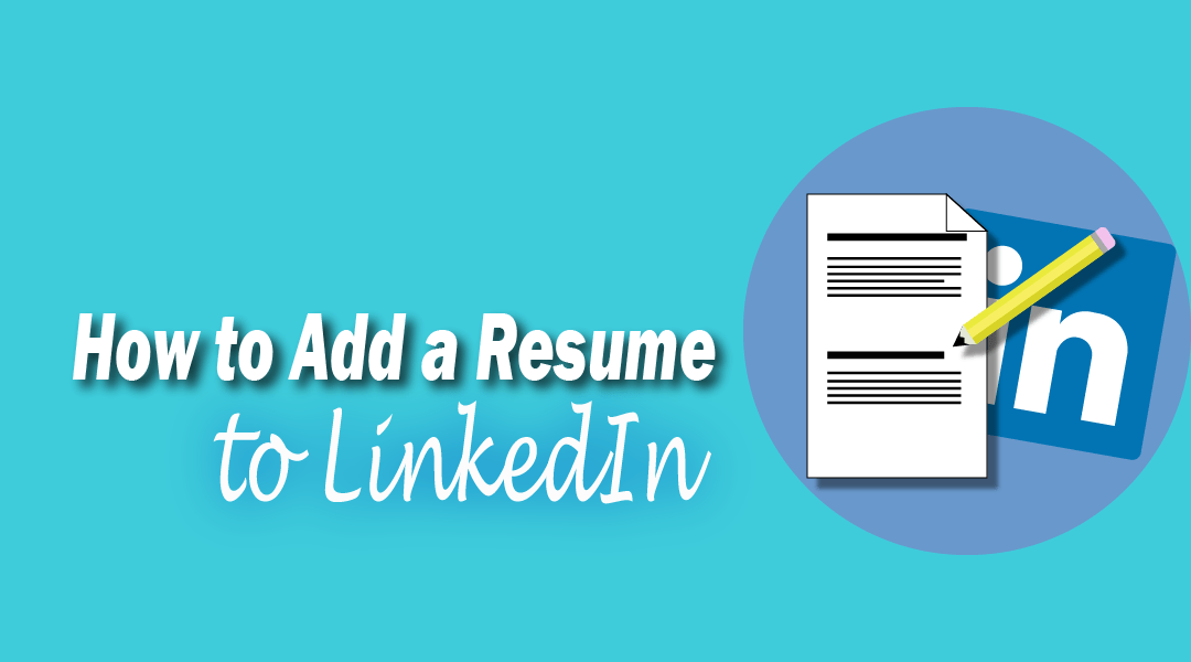 How to Add a Resume to LinkedIn in 2020