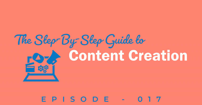 Title for episode 17: The step by step guide to content creation. With a clipart image of a laptop with a megaphone, video clip image, and gears.