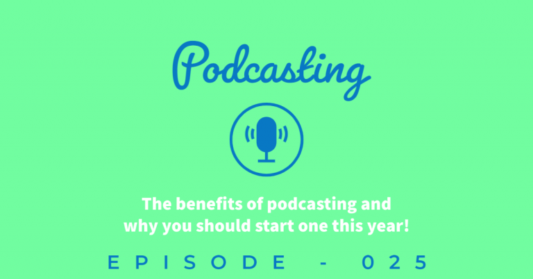 podcast title: Podcasting - the benefits of podcasting and why you should start one this year. Includes a microphone image in the middle of the page.