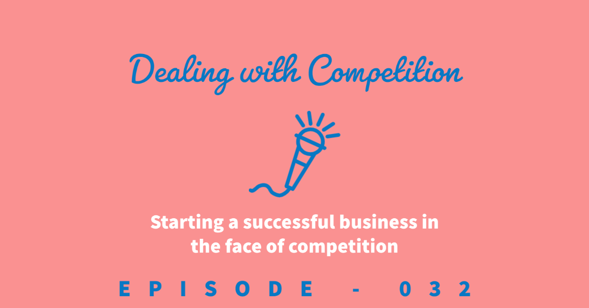 Podcast episode title dealing with competition when starting a business. A blue podcast mic with a red background.