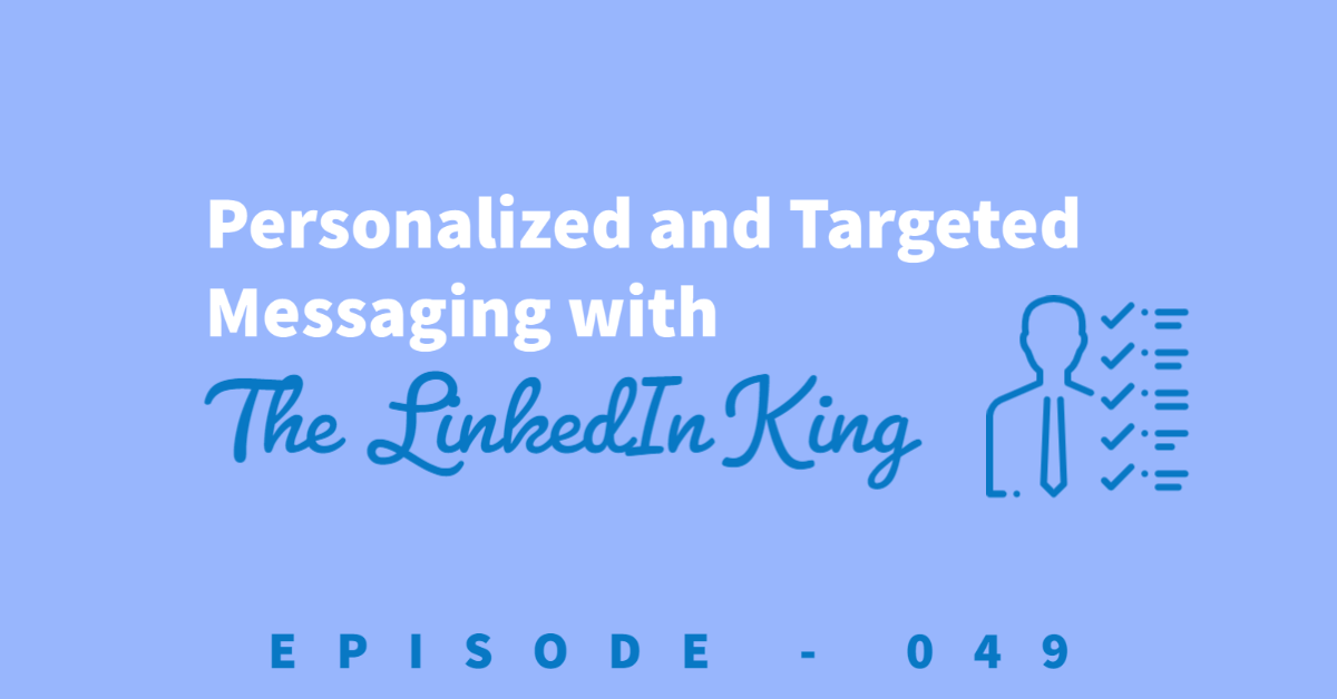 Personalized and targeting messaging with the "LinkedIn King" title of podcast with an icon of a person with a checklist next to it.