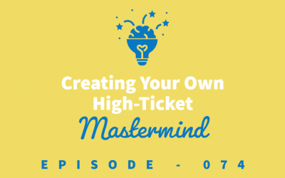 Episode 74: Launching Your First High-Ticket Mastermind ($5k-$10k+) [Chris Williams]