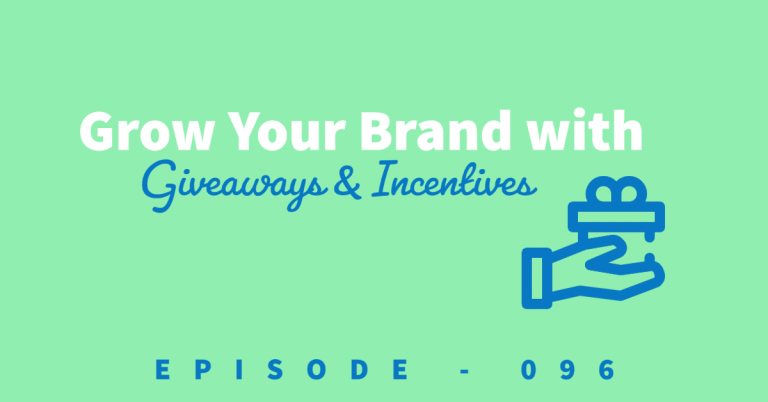 Using Giveaways and Incentives to build a brand.