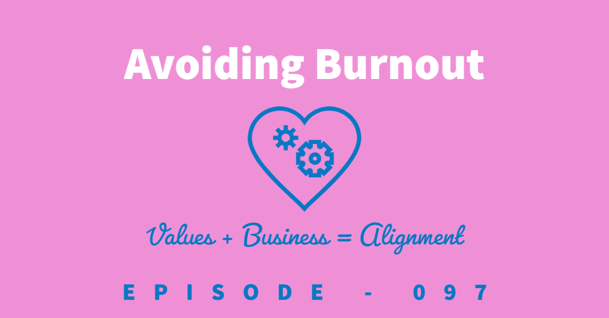 Is your business jeopardizing your core values? Avoiding burnout.